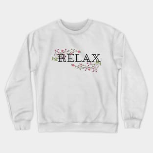 Relax – flowers Crewneck Sweatshirt